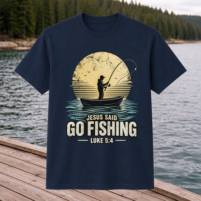Jesus Said Go Fishing Luke 5:4 Christian Angler T-Shirt