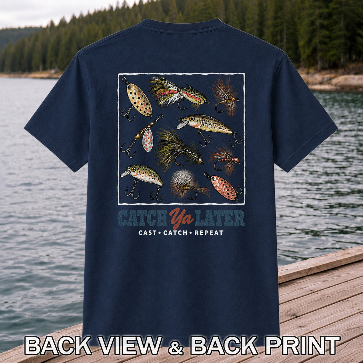Catch Ya Later Cast Catch Repeat Fishing Lures Graphic T-Shirt | Back Print