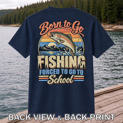 Born to Go Fishing Forced to Go to School Retro Rainbow Trout T-Shirt | Back Print