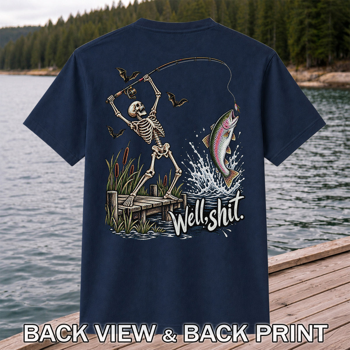 Well Shit Skeleton Catching a Rainbow Trout Funny Fishing T-Shirt | Back Print