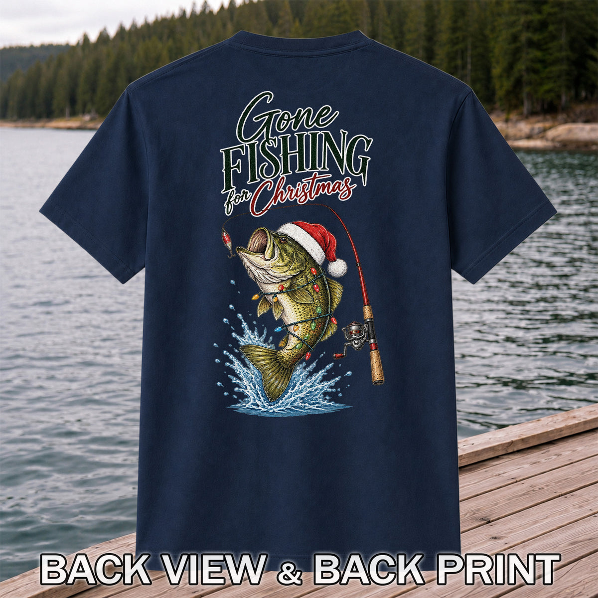 Gone Fishing for Christmas Bass Fishing Graphic T-Shirt | Back Print