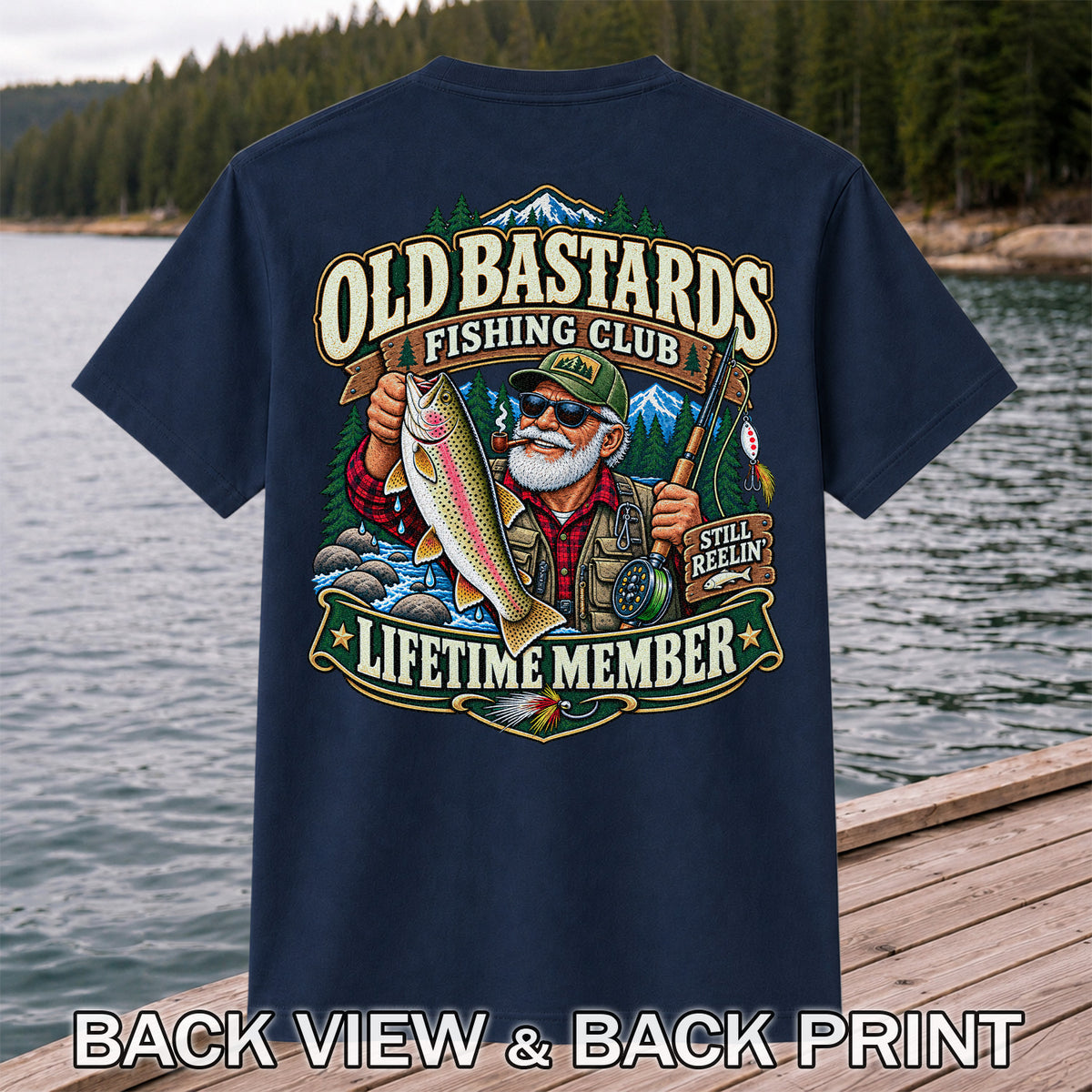 Old Bastards Fishing Club Lifetime Member Still Reelin' Rainbow Trout T-Shirt | Back Print