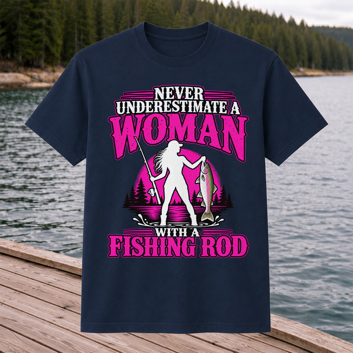 Never Underestimate a Woman With a Fishing Rod Trout T-Shirt