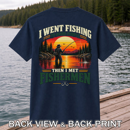 I Went Fishing to Avoid People Then I Met Fishermen Sunset T-Shirt | Back Print