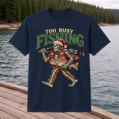 Too Busy Fishing Bigfoot Skeleton Christmas Trout T-Shirt