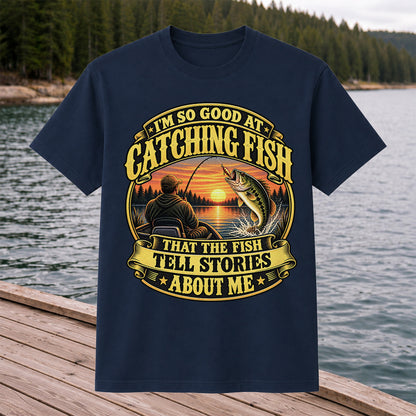 I'm So Good at Catching Fish That the Fish Tell Stories About Me Bass Fishing T-Shirt