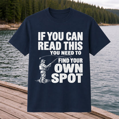 Find Your Own Spot Funny Fly Fishing Graphic T-Shirt