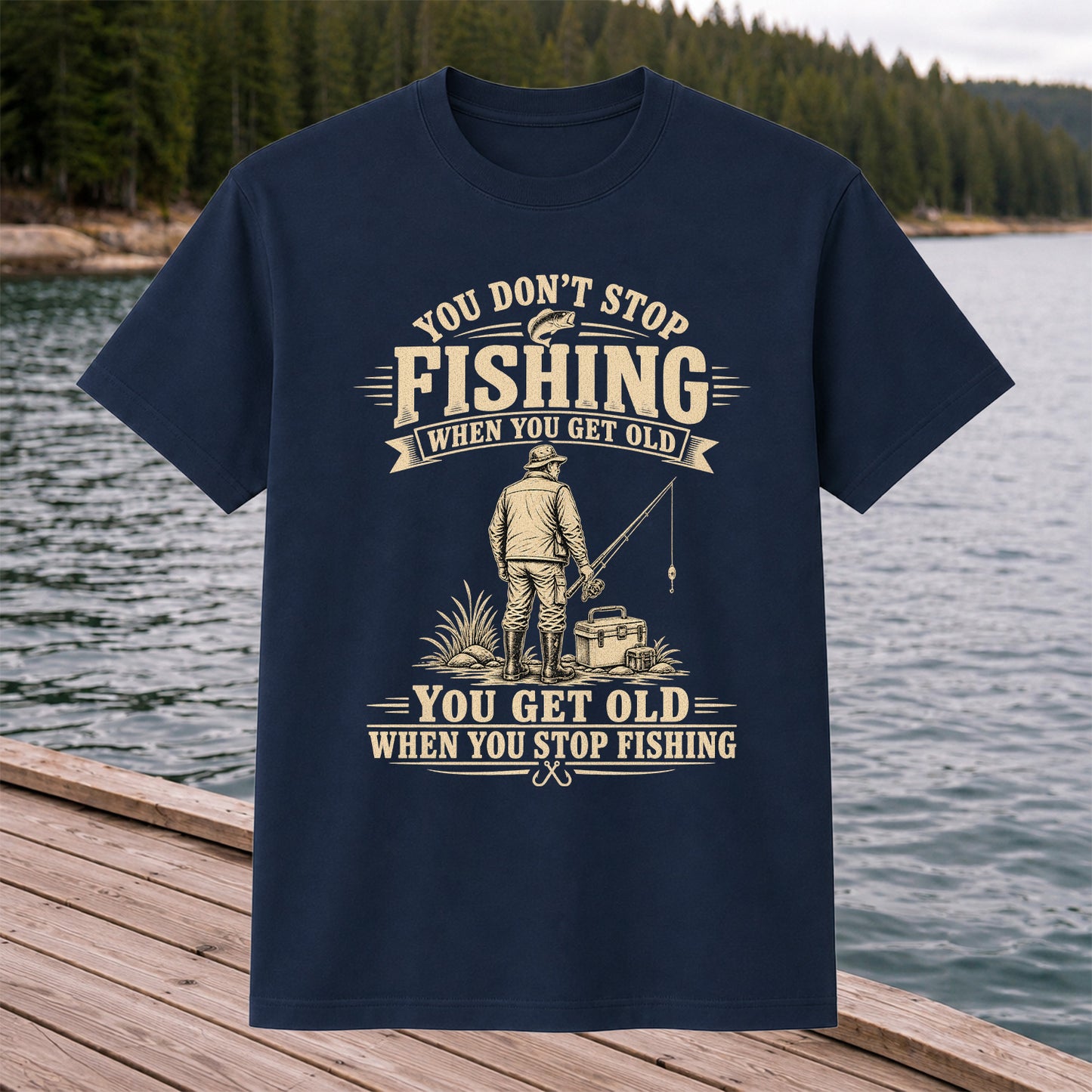 You Don't Stop Fishing When You Get Old Funny Angler T-Shirt