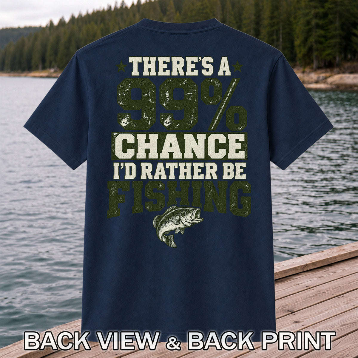 Ninety Nine Percent Fishing Graphic T-Shirt | Back Print