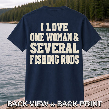 I Love One Woman and Several Fishing Rods Funny T-Shirt | Back Print