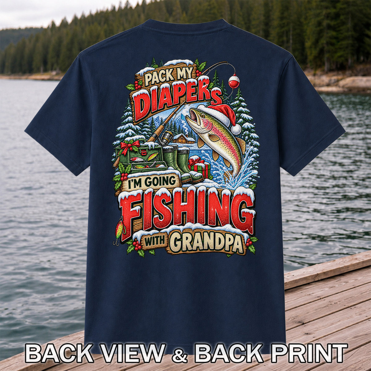 Pack My Diapers I'm Going Fishing With Grandpa Christmas Rainbow Trout T-Shirt | Back Print