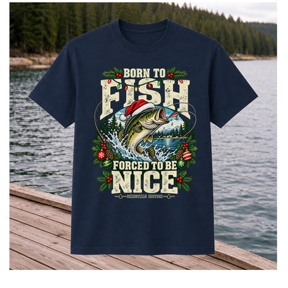 Born to Fish Forced to Be Nice Christmas Bass T-Shirt