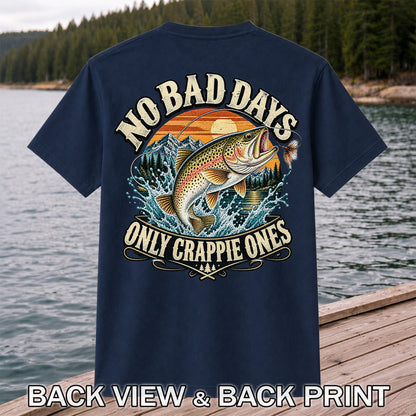 No Bad Days Only Crappie Ones Rainbow Trout Fishing T-Shirt | Back Print