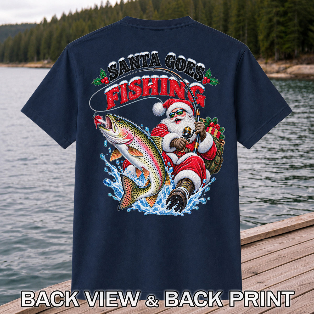 Santa Goes Fishing Rainbow Trout Christmas Graphic T-Shirt | Back Print
