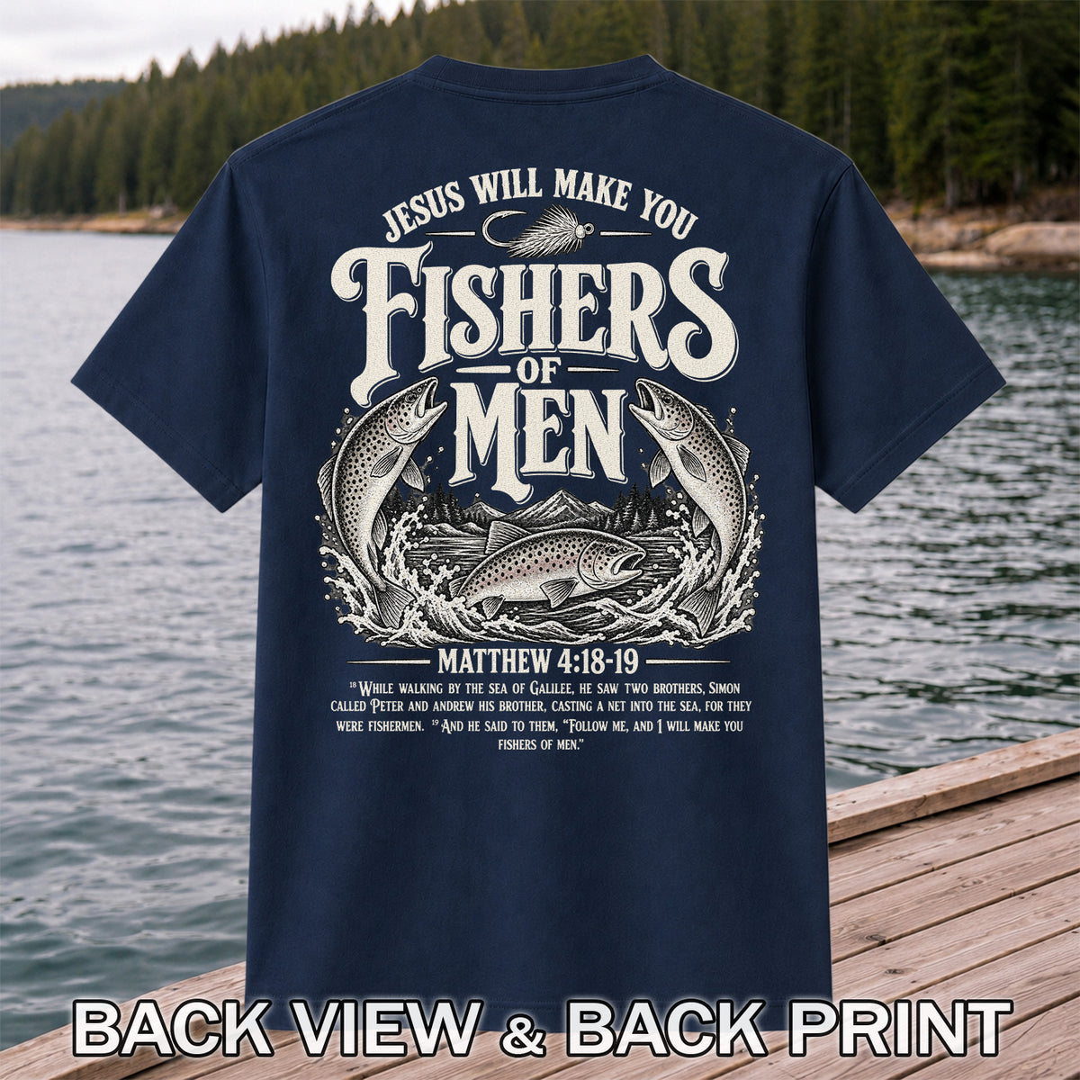 Jesus Will Make You Fishers of Men Matthew 4:18-19 Trout Fishing T-Shirt | Back Print