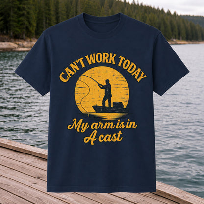 Can't Work Today My Arm Is in a Cast Funny Fishing T-Shirt