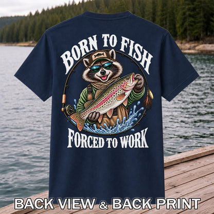Born to Fish Forced to Work Raccoon Rainbow Trout T-Shirt | Back Print