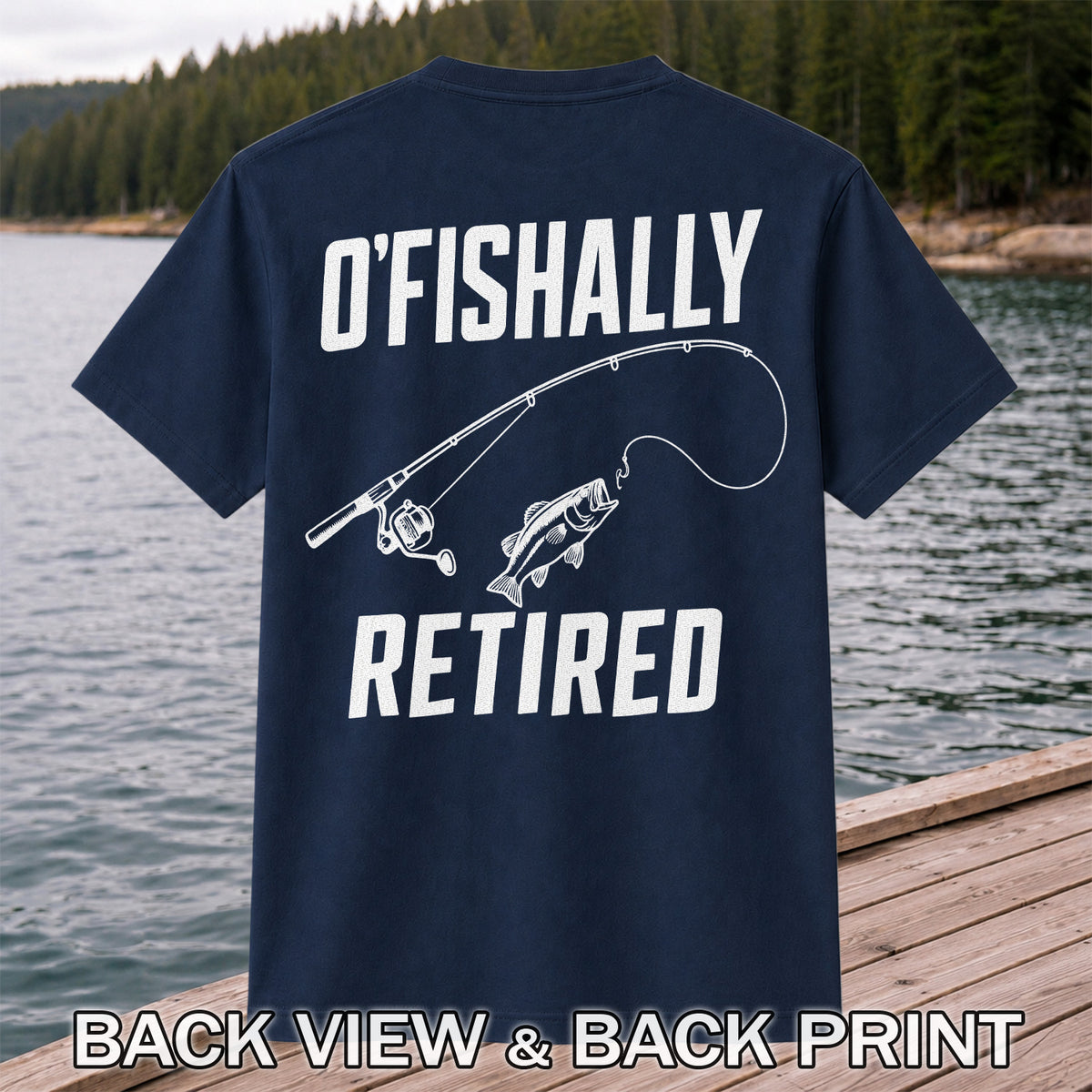 Retirement Fishing Graphic T-Shirt with Fishing Rod and Bass | Back Print