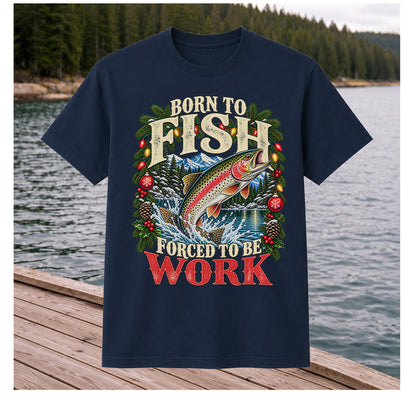 Born to Fish Forced to Be Work Christmas Trout T-Shirt
