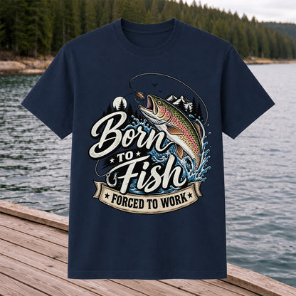 Born to Fish Forced to Work Jumping Rainbow Trout Fishing T-Shirt