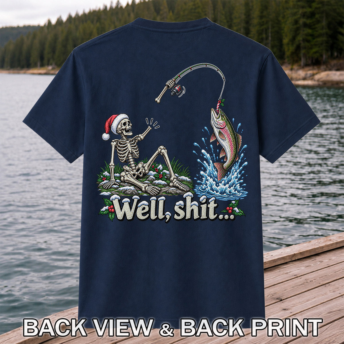 Well, Shit... Skeleton and Leaping Rainbow Trout Christmas Fishing T-Shirt | Back Print