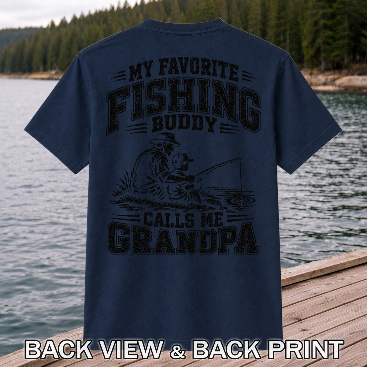 My Favorite Fishing Buddy Calls Me Grandpa T-Shirt | Back Print