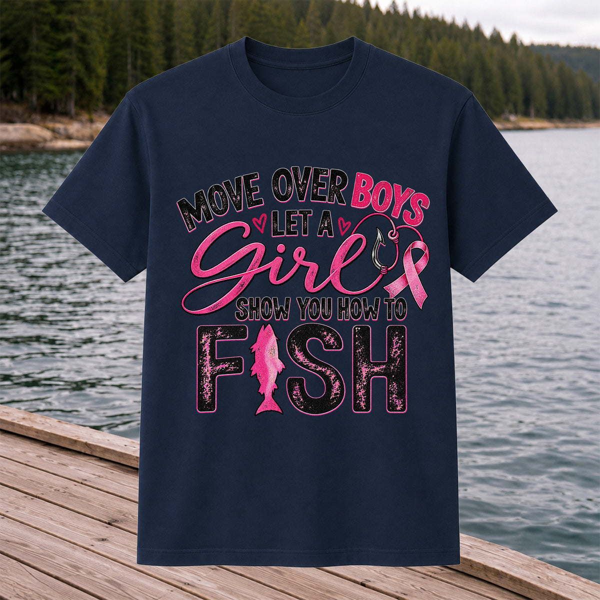 Move Over Boys Let a Girl Show You How to Fish Pink Ribbon Fishing T-Shirt