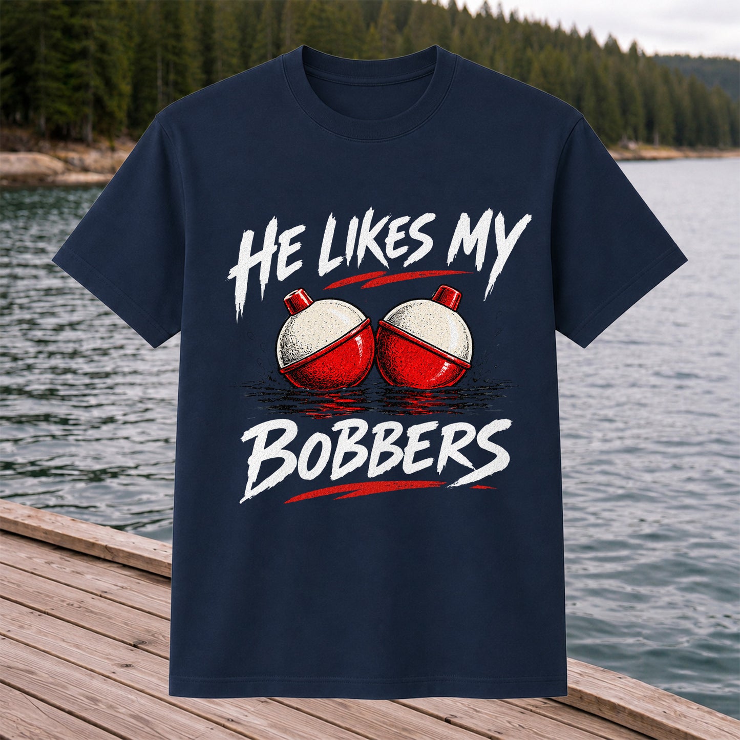 He Likes My Bobbers Funny Fishing Pun Graphic T-Shirt