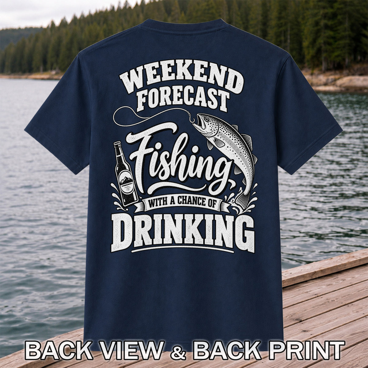 Weekend Forecast Fishing With a Chance of Drinking Trout T-Shirt | Back Print