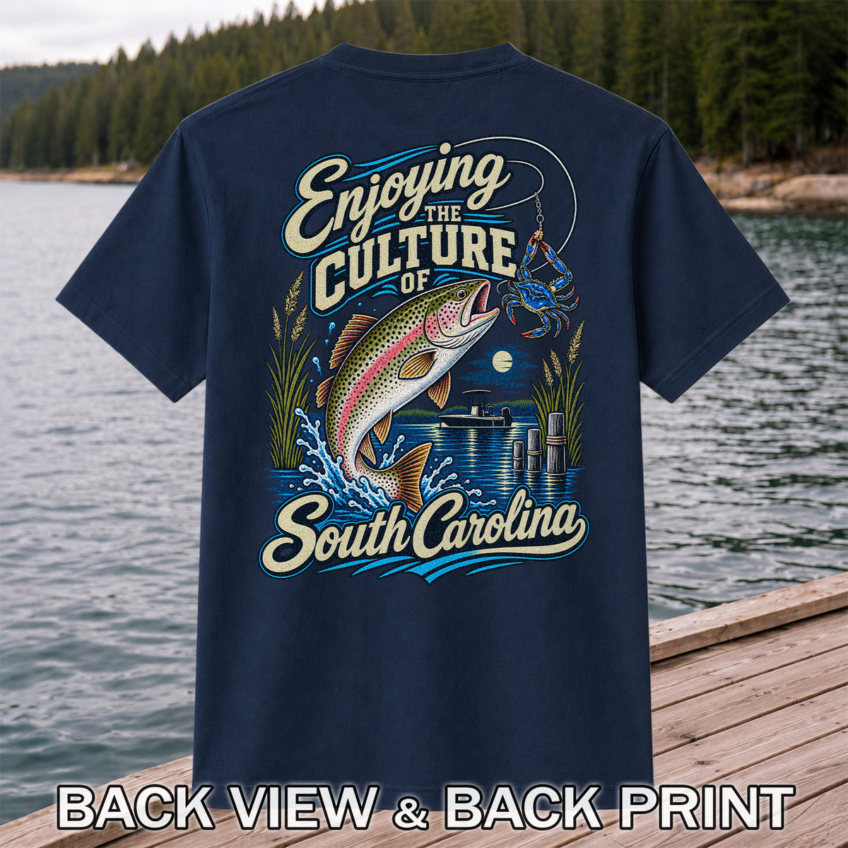 Enjoying the Culture of South Carolina Trout and Crab Fishing T-Shirt | Back Print