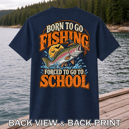 Born to Go Fishing Forced to Go to School Halloween Rainbow Trout T-Shirt | Back Print