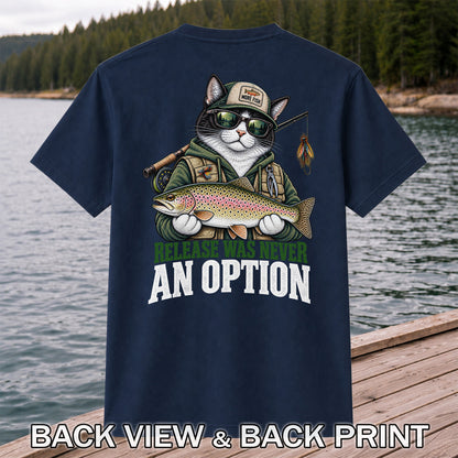 Release Was Never an Option Cat and Trout Funny Fishing T-Shirt | Back Print