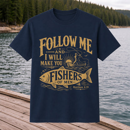 Follow Me and I Will Make You Fishers of Men Matthew 4:19 Christian Fishing T-Shirt