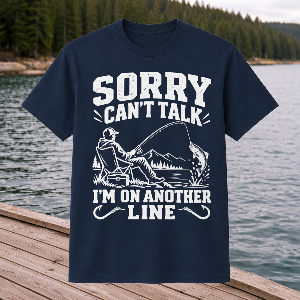 Sorry Can't Talk I'm on Another Line Funny Lakeside Fishing T-Shirt
