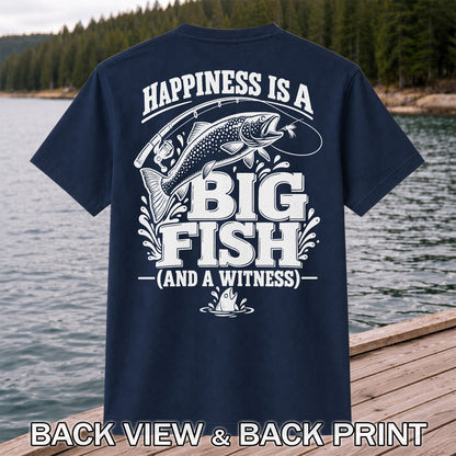 Happiness Is a Big Fish (And a Witness) Funny Trout Fishing T-Shirt | Back Print