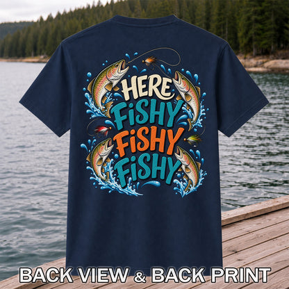 Here Fishy Fishy Fishy Rainbow Trout Funny Fly Fishing T-Shirt | Back Print