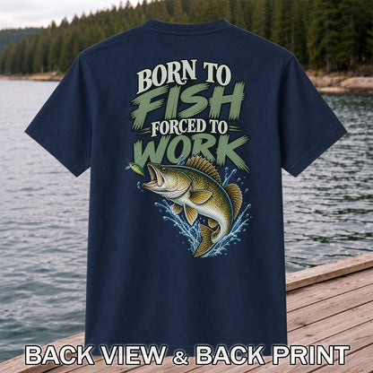 Born to Fish Forced to Work Bass Fishing T-Shirt | Back Print