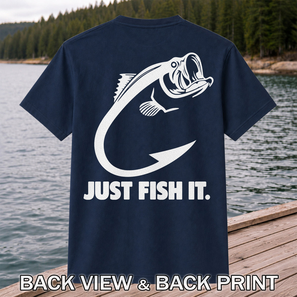 Just Fish It Bass and Fishing Hook Graphic T-Shirt | Back Print