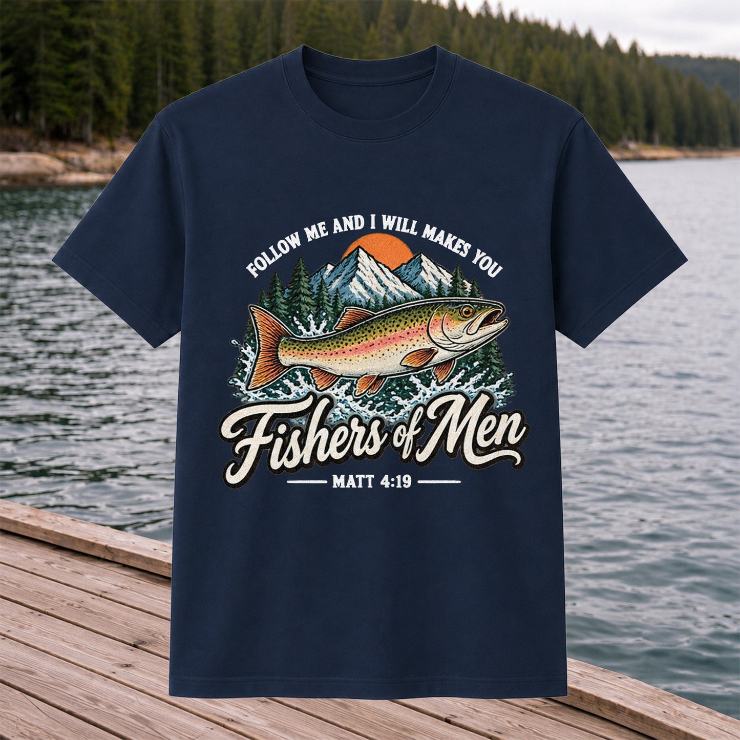Follow Me and I Will Makes You Fishers of Men Matthew 4:19 Trout Fishing T-Shirt