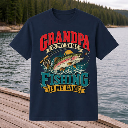 Grandpa Is My Name Fishing Is My Game Rainbow Trout T-Shirt