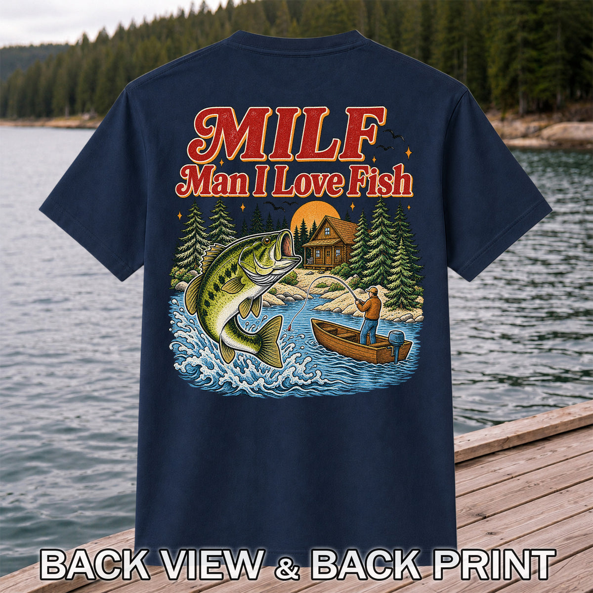 MILF Man I Love Fish Jumping Bass and Cabin Fishing T-Shirt | Back Print