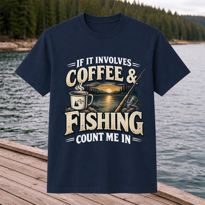 If It Involves Coffee and Fishing Count Me In Lake Graphic T-Shirt