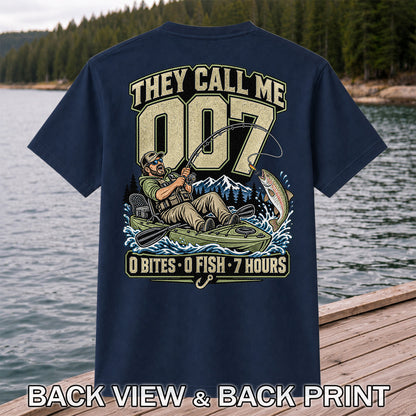 They Call Me 007 0 Bites 0 Fish 7 Hours Funny Kayak Fishing T-Shirt | Back Print