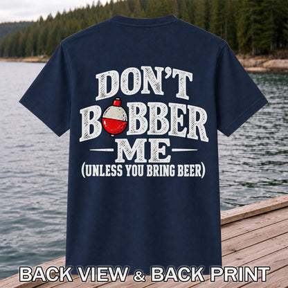 Don't Bobber Me Funny Fishing Graphic T-Shirt | Back Print