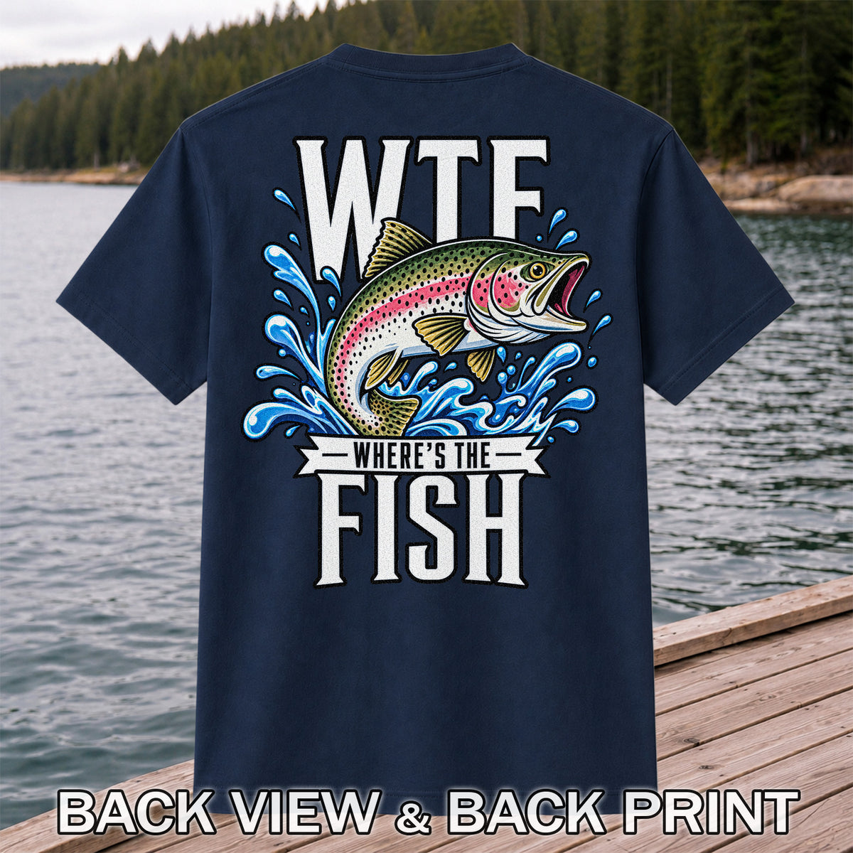 WTF Where's the Fish Funny Rainbow Trout Fishing T-Shirt | Back Print