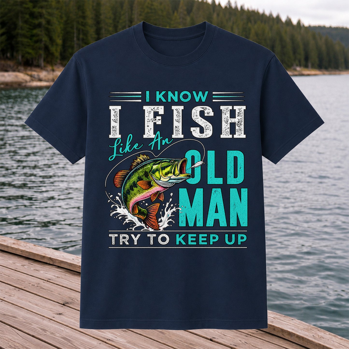 I Know I Fish Like an Old Man Try to Keep Up Bass Fishing T-Shirt