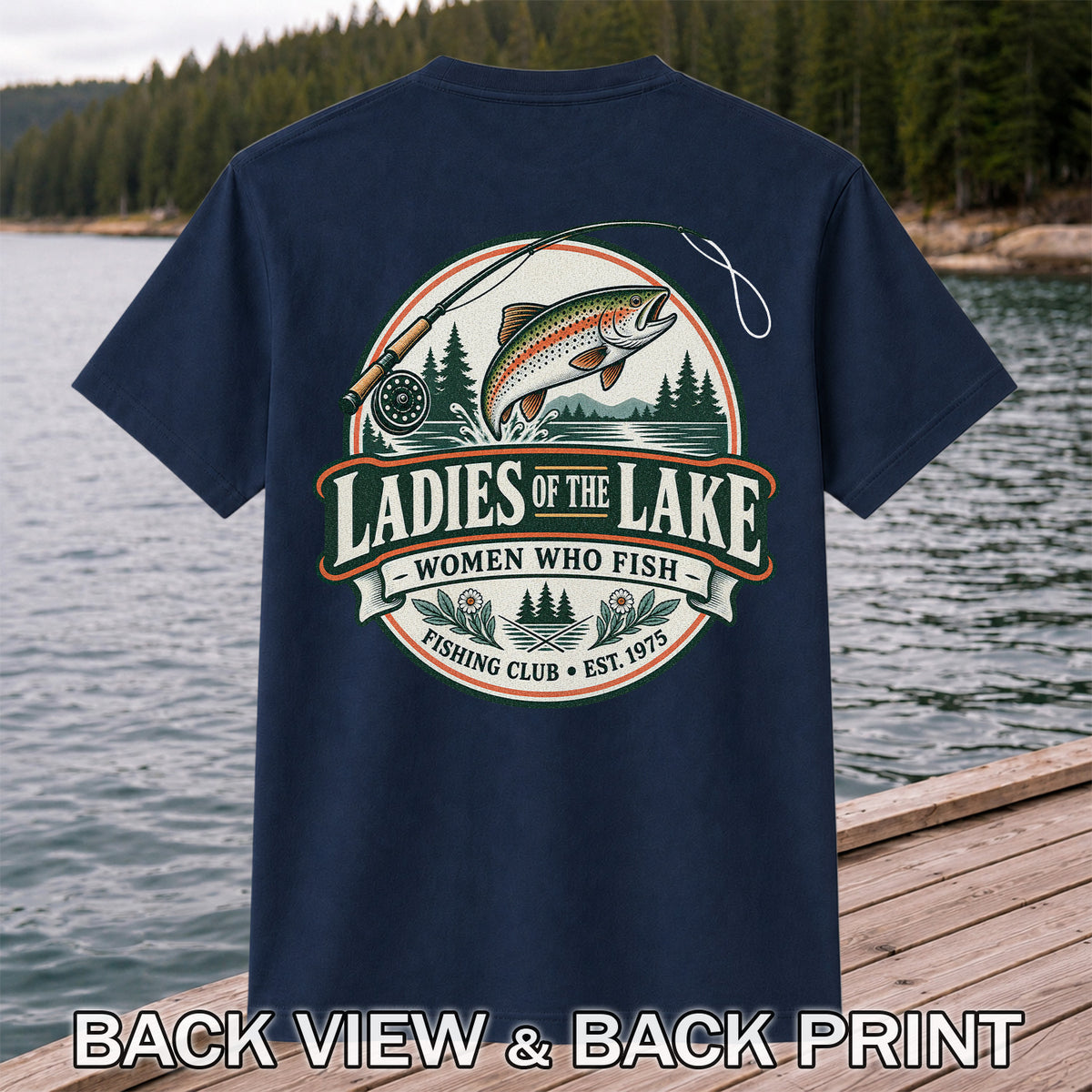 Ladies of the Lake Women Who Fish Rainbow Trout Fishing T-Shirt | Back Print