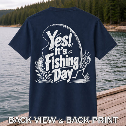 Yes! It's Fishing Day Funny Angler and Trout Graphic T-Shirt | Back Print