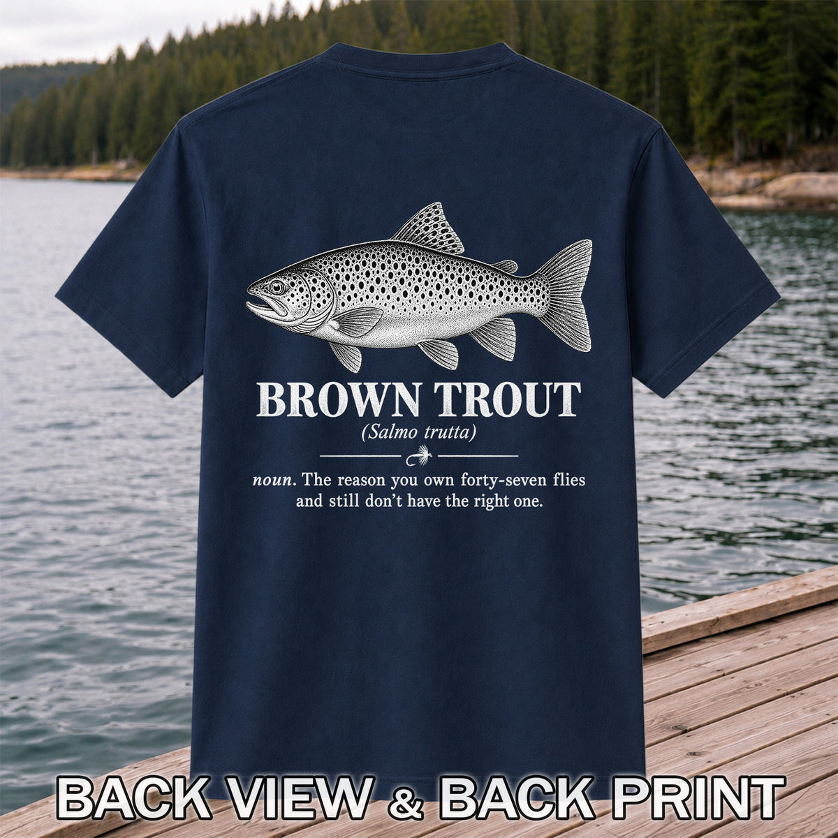 Brown Trout Forty-Seven Flies Funny Fly Fishing Graphic T-Shirt | Back Print