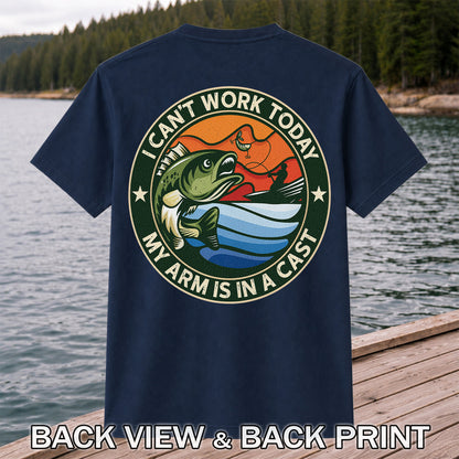 I Can't Work Today My Arm Is in a Cast Funny Bass Fishing T-Shirt | Back Print
